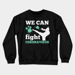 We Can Fight Coronavirus Crewneck Sweatshirt